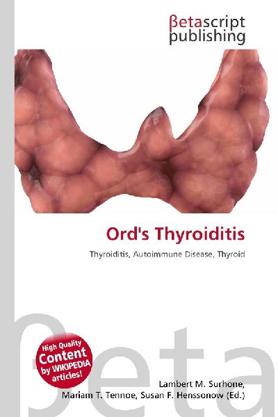 Ords Thyroiditis: Thyroiditis, Autoimmune Disease, Thyroid