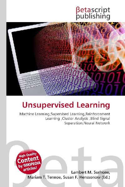 Unsupervised Learning:         Machine Learning,Supervised Learning,Reinforcement Learning ,Cluster        Analysis ,Blind Signal Separation,Neural Network