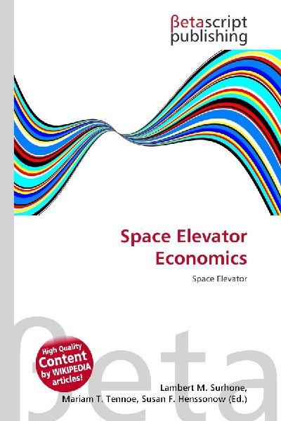 Space Elevator Economics: Space Elevator