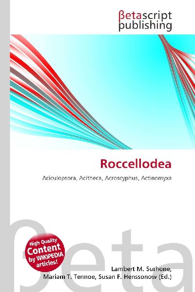 Roccellodea: Aciculopsora, Acitheca, Acroscyphus, Actinomyxa