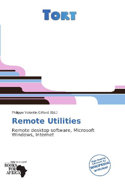 Remote Utilities: Remote desktop software, Microsoft Windows, Internet