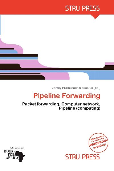 Pipeline Forwarding: Packet forwarding, Computer network, Pipeline (computing)
