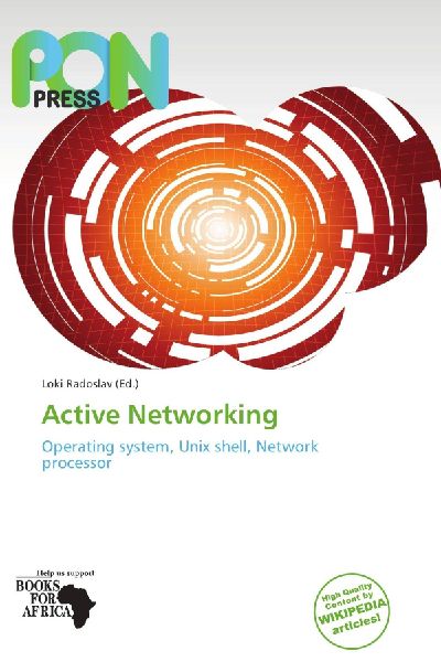 Active Networking: Operating system, Unix shell, Network processor