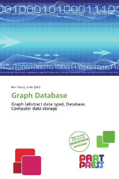 Graph Database: Graph (abstract data type), Database, Computer data storage