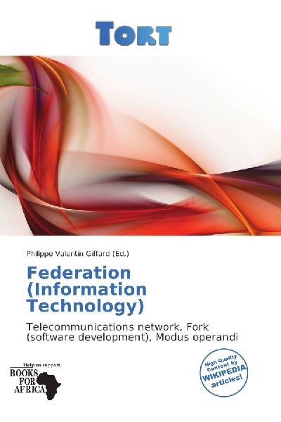 Federation (Information Technology): Telecommunications network, Fork (software development), Modus operandi