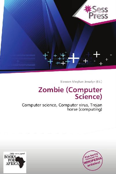 Zombie (Computer Science): Computer science, Computer virus, Trojan horse (computing)