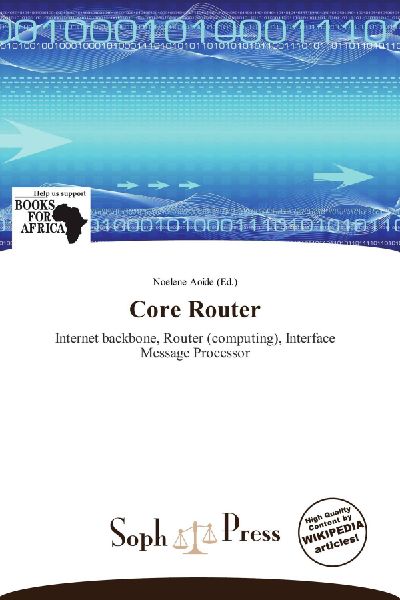 Core Router: Internet backbone, Router (computing), Interface Message Processor