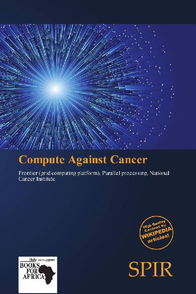Compute Against Cancer:         Frontier (grid computing platform), Parallel processing, National Cancer        Institute