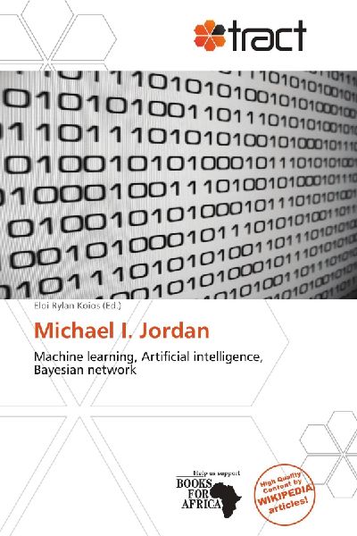 Michael I. Jordan: Machine learning, Artificial intelligence, Bayesian network