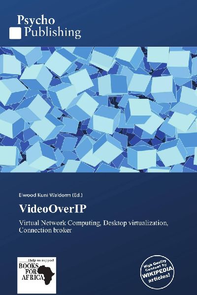 VideoOverIP: Virtual Network Computing, Desktop virtualization, Connection broker