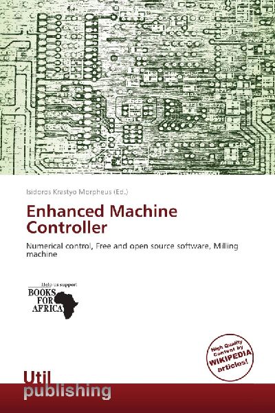 Enhanced Machine Controller: Numerical control, Free and open source software, Milling machine