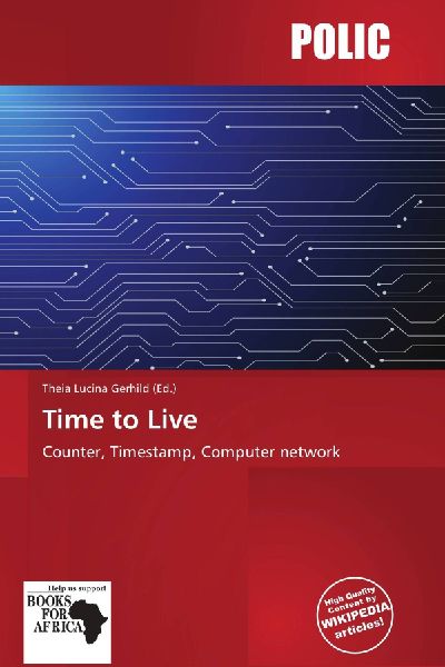 Time to Live: Counter, Timestamp, Computer network