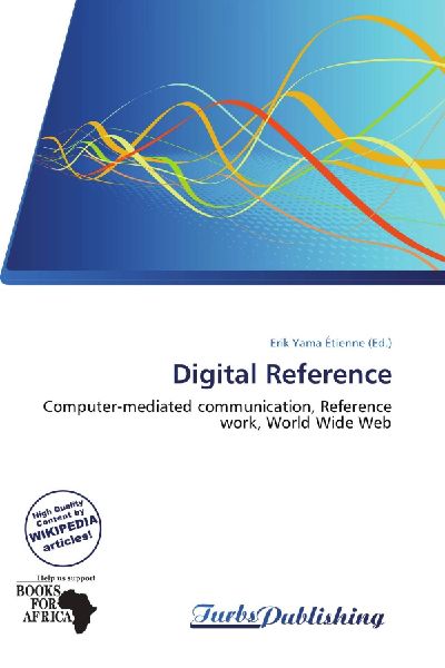 Digital Reference: Computer-mediated communication, Reference work, World Wide Web