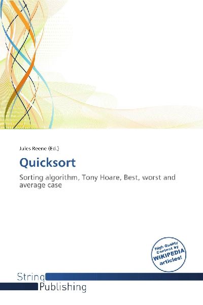 Quicksort: Sorting algorithm, Tony Hoare, Best, worst and average case