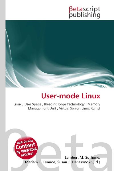 User-mode Linux:         Linux , User Space , Bleeding Edge Technology , Memory Management Unit ,        Virtual Server, Linux Kernel