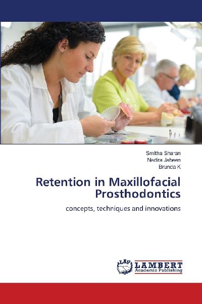 Retention in Maxillofacial Prosthodontics: concepts, techniques and innovations