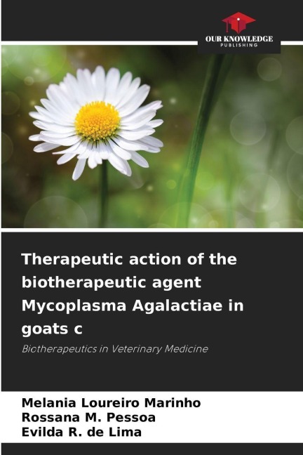 Therapeutic action of the biotherapeutic agent Mycoplasma Agalactiae in goats c: Biotherapeutics in Veterinary Medicine