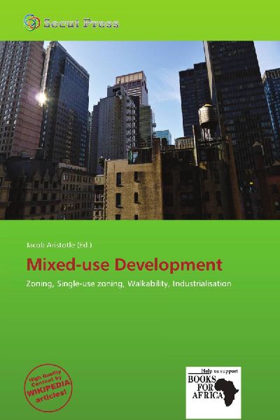 Mixed-use Development: Zoning, Single-use zoning, Walkability, Industrialisation