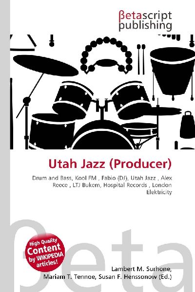 Utah Jazz (Producer): Drum and Bass, Kool FM , Fabio (DJ), Utah Jazz , Alex Reece , LTJ Bukem,        Hospital Records , London Elektricity