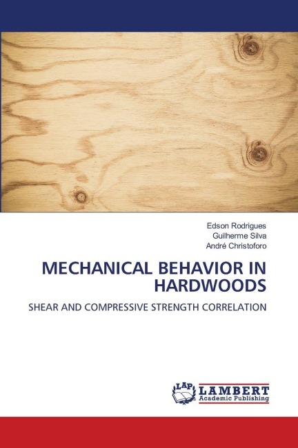MECHANICAL BEHAVIOR IN HARDWOODS: SHEAR AND COMPRESSIVE STRENGTH CORRELATION