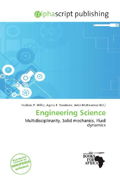 Engineering Science: Multidisciplinarity, Solid mechanics, Fluid dynamics