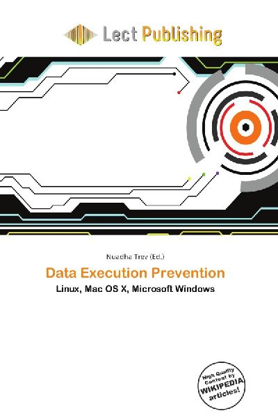 Data Execution Prevention: Linux, Mac OS X, Microsoft Windows