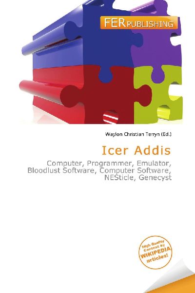 Icer Addis:         Computer, Programmer, Emulator, Bloodlust Software, Computer Software,        NESticle, Genecyst
