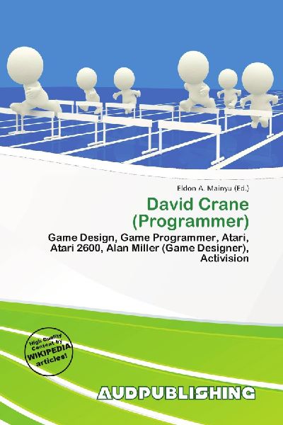 David Crane (Programmer):         Game Design, Game Programmer, Atari, Atari 2600, Alan Miller (Game        Designer), Activision
