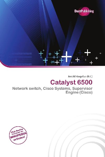 Catalyst 6500: Network switch, Cisco Systems, Supervisor Engine (Cisco)
