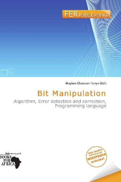 Bit Manipulation: Algorithm, Error detection and correction, Programming language