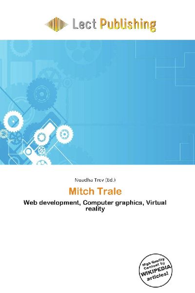Mitch Trale: Web development, Computer graphics, Virtual reality