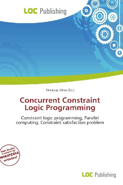 Concurrent Constraint Logic Programming:         Constraint logic programming, Parallel computing, Constraint        satisfaction problem