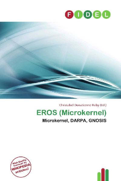 EROS (Microkernel): Microkernel, DARPA, GNOSIS