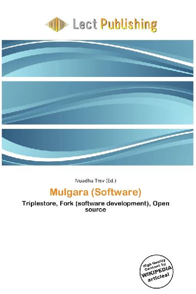 Mulgara (Software): Triplestore, Fork (software development), Open source