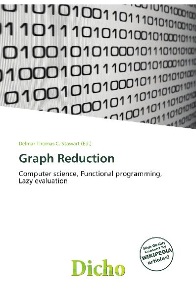 Graph Reduction: Computer science, Functional programming, Lazy evaluation