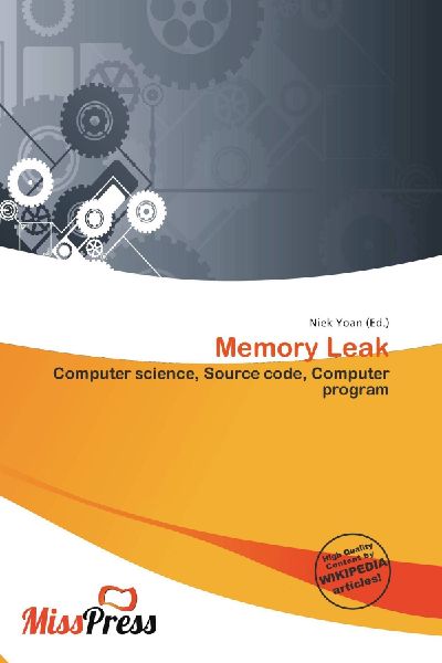 Memory Leak: Computer science, Source code, Computer program