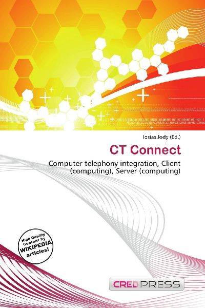 CT Connect: Computer telephony integration, Client (computing), Server (computing)
