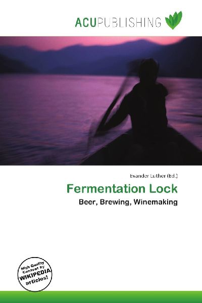 Fermentation Lock: Beer, Brewing, Winemaking