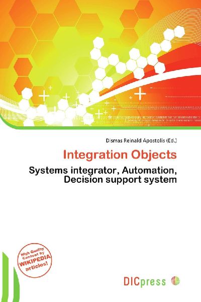 Integration Objects: Systems integrator, Automation, Decision support system