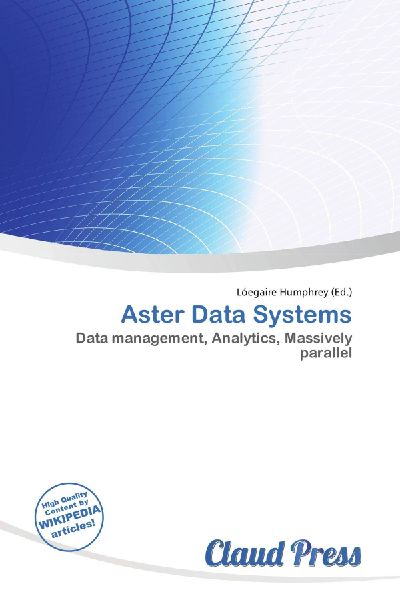 Aster Data Systems: Data management, Analytics, Massively parallel