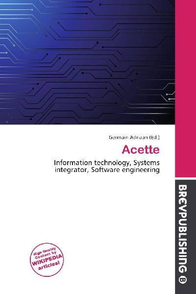 Acette: Information technology, Systems integrator, Software engineering