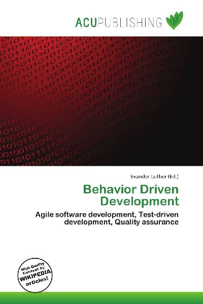 Behavior Driven Development: Agile software development, Test-driven development, Quality assurance