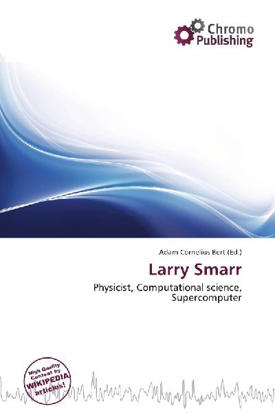 Larry Smarr: Physicist, Computational science, Supercomputer