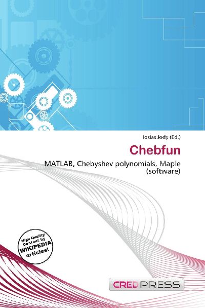Chebfun: MATLAB, Chebyshev polynomials, Maple (software)