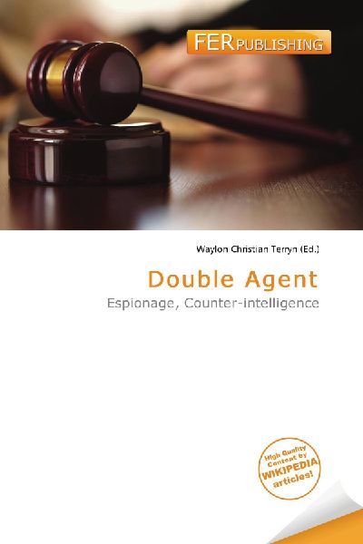 Double Agent: Espionage, Counter-intelligence
