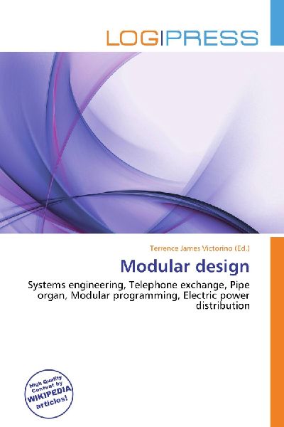 Modular design:         Systems engineering, Telephone exchange, Pipe organ, Modular        programming, Electric power distribution