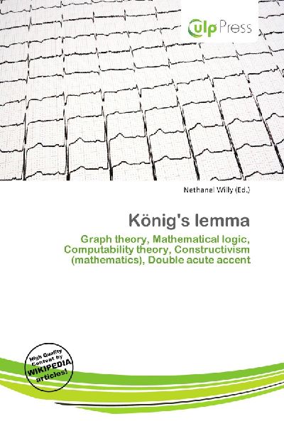 Königs lemma:         Graph theory, Mathematical logic, Computability theory, Constructivism        (mathematics), Double acute accent