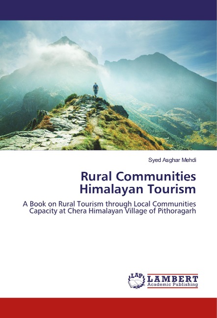 Rural Communities Himalayan Tourism: A Book on Rural Tourism through Local Communities Capacity at Chera Himalayan Village of Pithoragarh