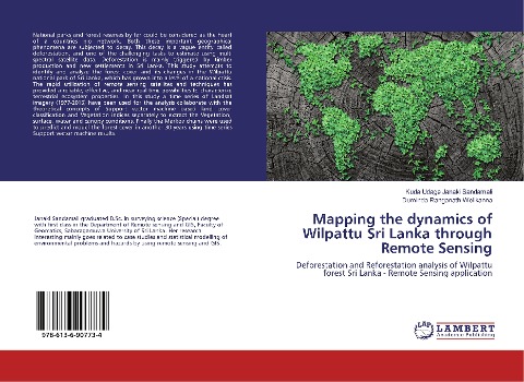 Mapping the dynamics of Wilpattu Sri Lanka through Remote Sensing: Deforestation and Reforestation analysis of Wilpattu forest Sri Lanka - Remote Sensing application