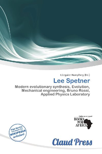 Lee Spetner:         Modern evolutionary synthesis, Evolution, Mechanical engineering, Bruno        Rossi, Applied Physics Laboratory